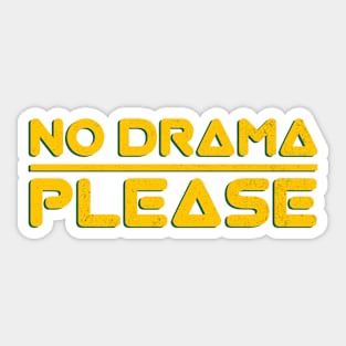 No Drama Please Sticker